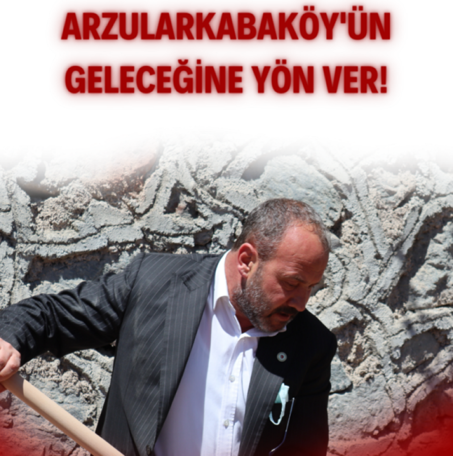 ARZULARKABAKÖY’ÜN GELECEĞİNE YÖN VER!